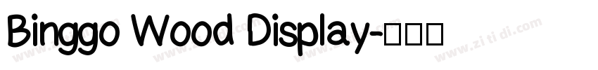 Binggo Wood Display字体转换